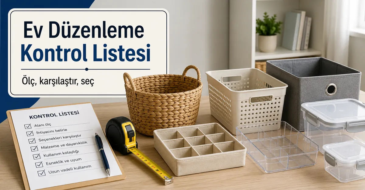 Ev düzenleme ürünlerinin yanında ölçme, karşılaştırma ve seçim için kontrol listesi